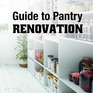 A Guide to Pantry Renovation