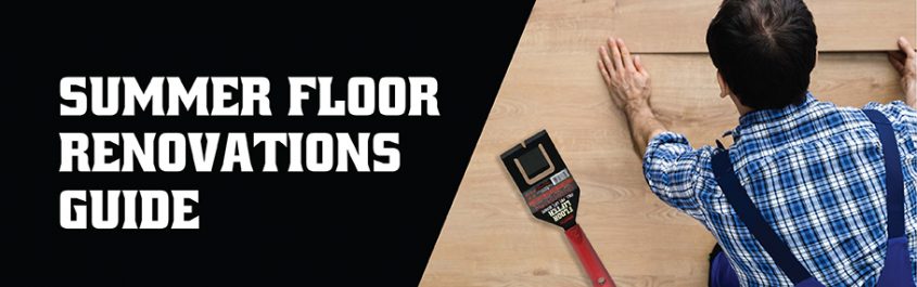 Summer Floor Renovations Guide: Quick and Easy Floor Repair Tips