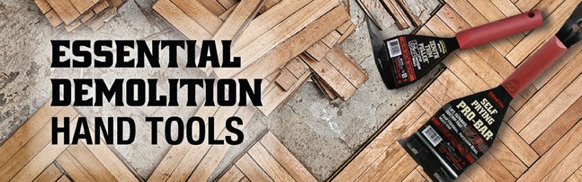 The Must-Have Demolition Hand Tools for Efficient and Safe Demolition Projects