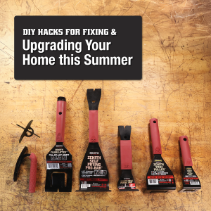 DIY Hacks for Fixing and Upgrading Your Home This Summer